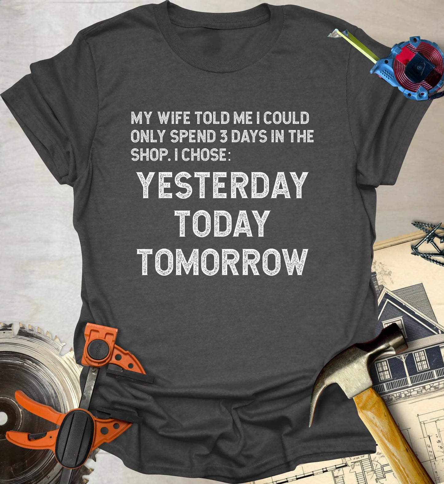 My Wife Told Me T-Shirt