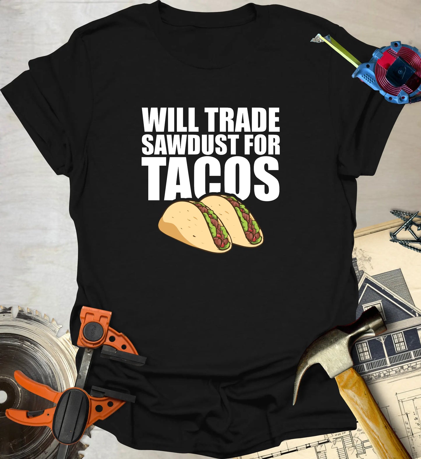 Sawdust for Tacos T-Shirt