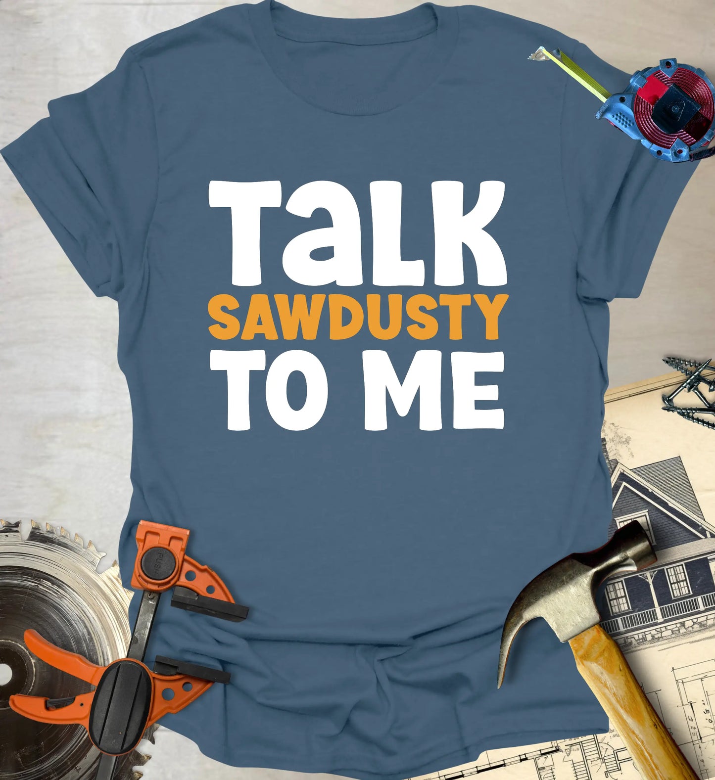 Talk Sawdusty T-Shirt