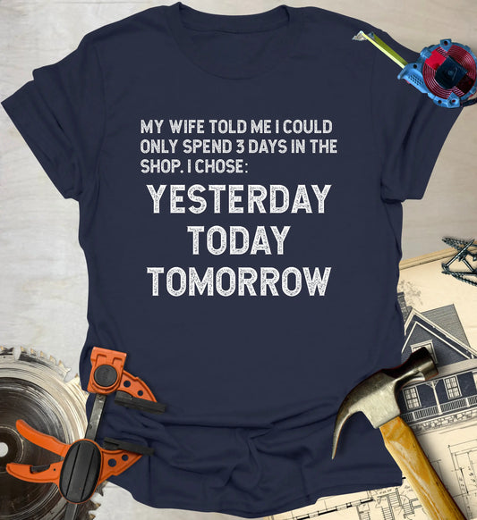 My Wife Told Me T-Shirt