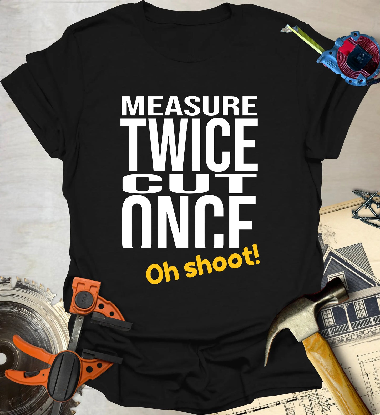 Measure Twice T-Shirt