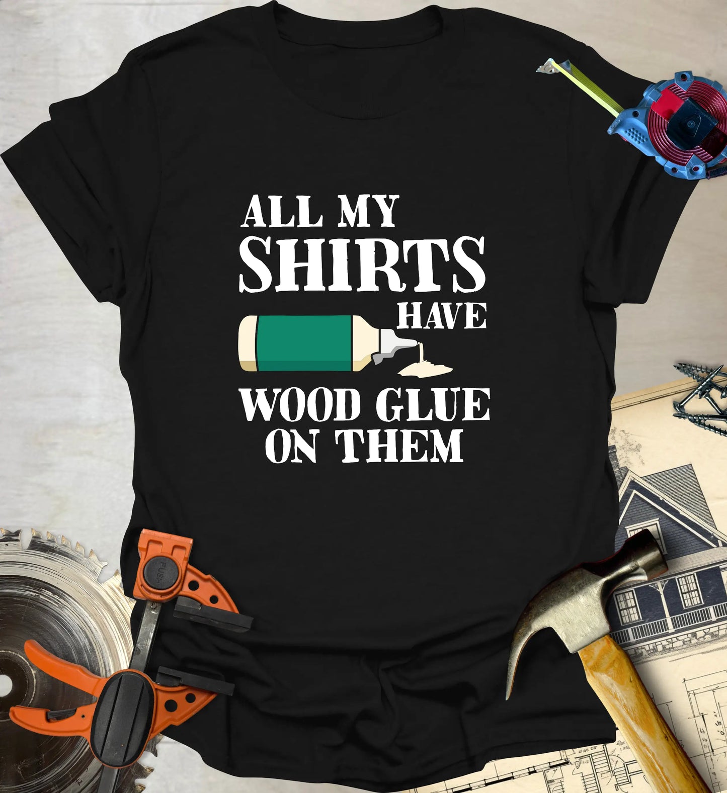 Wood Glue on Them T-Shirt