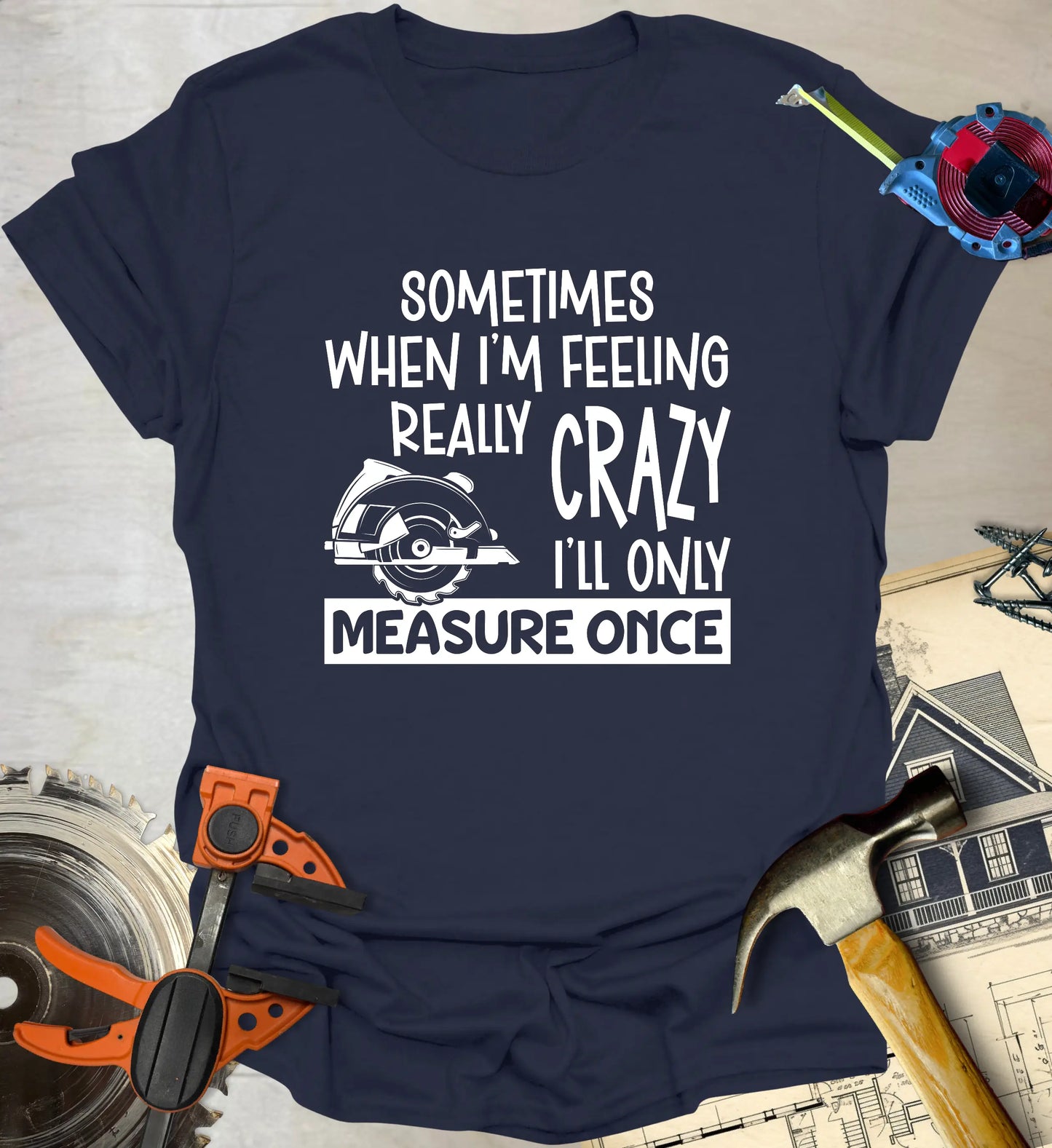 Measure Once T-Shirt
