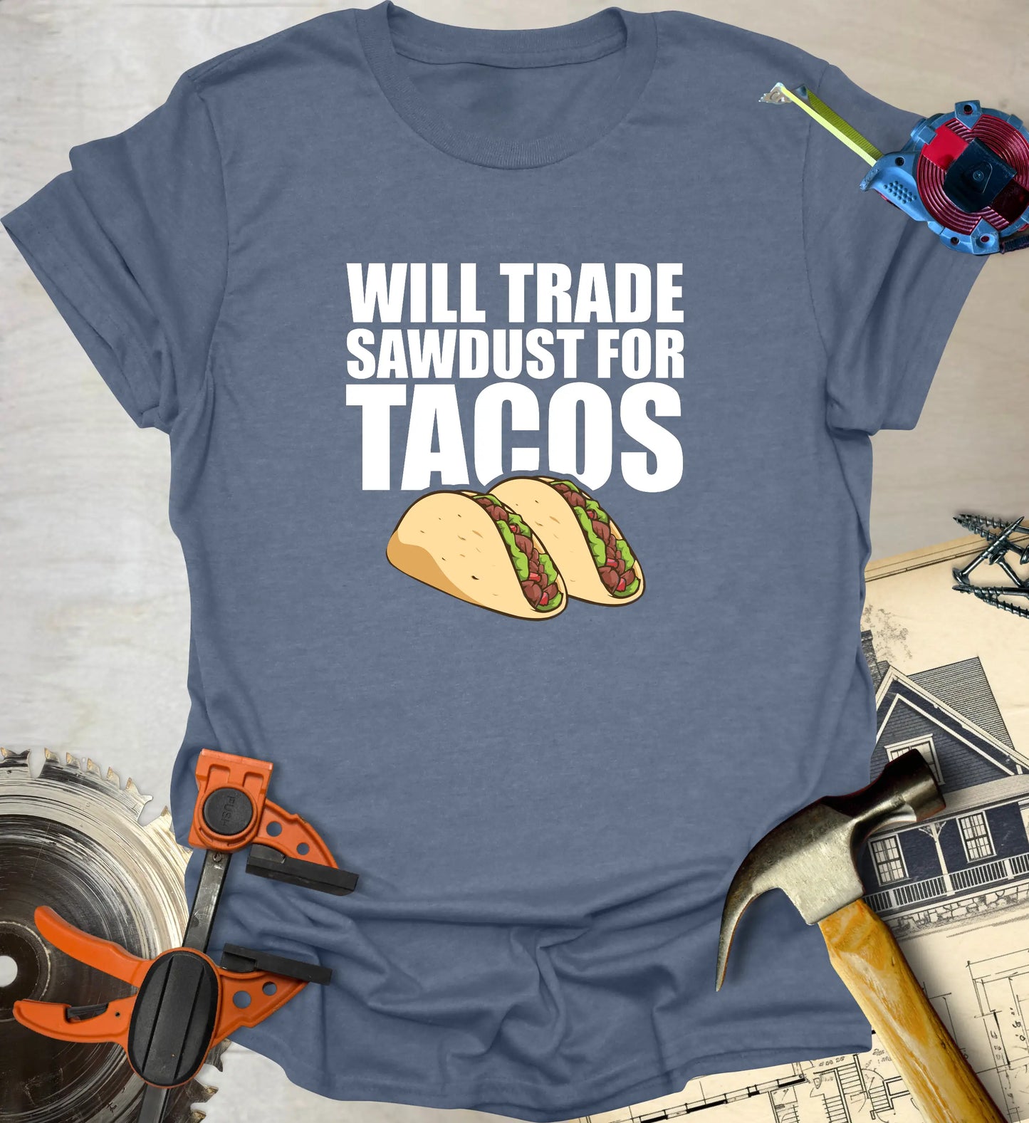 Sawdust for Tacos T-Shirt