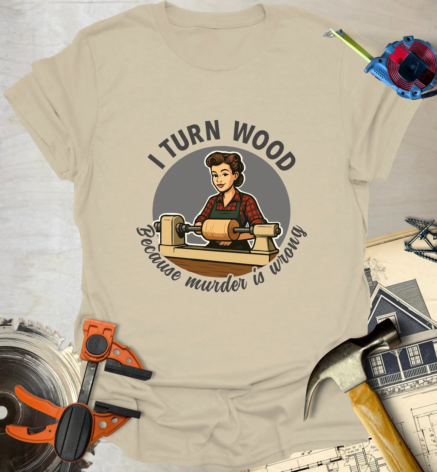 I Turn Wood T-Shirt