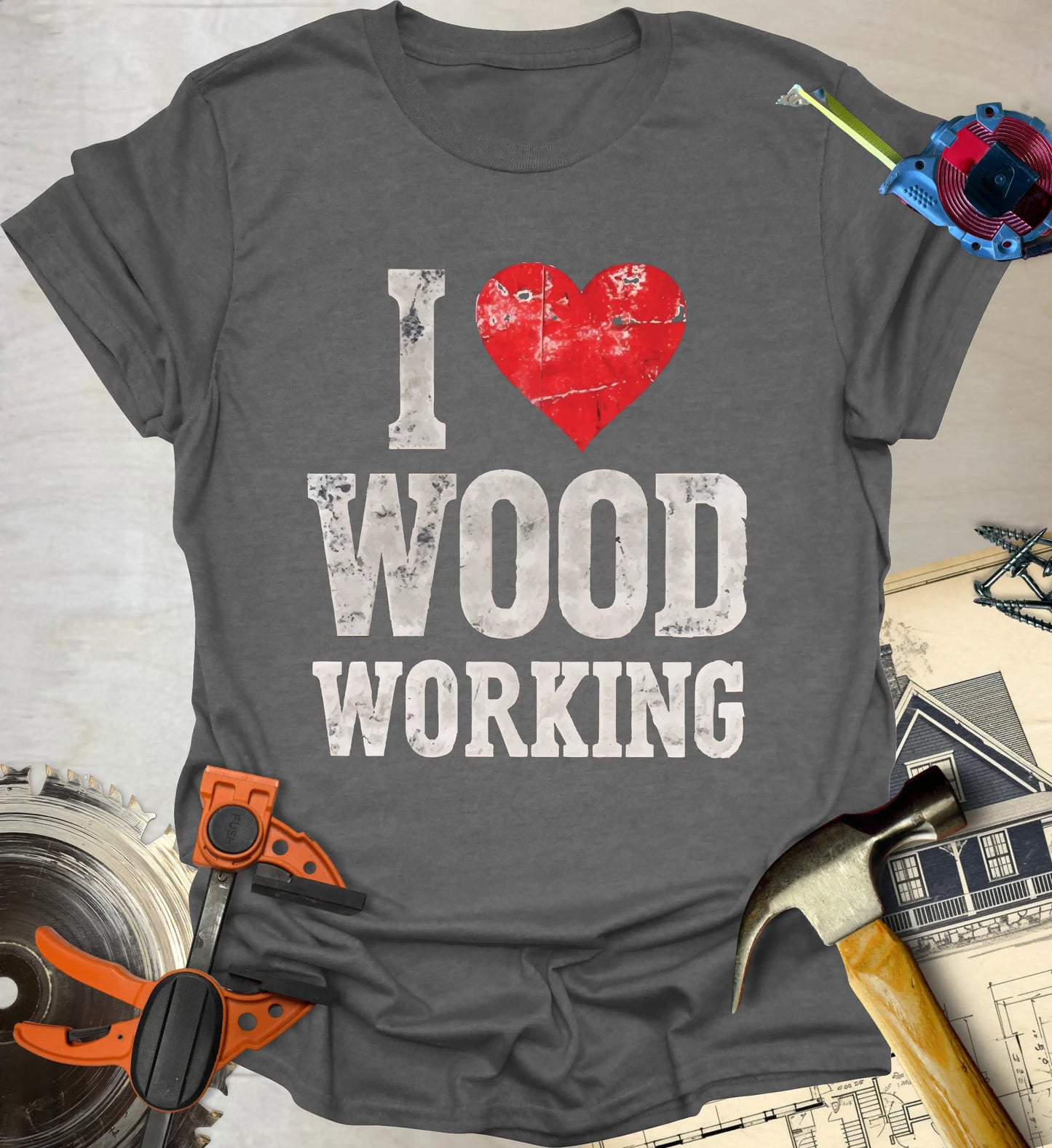 Love Woodworking T-Shirt