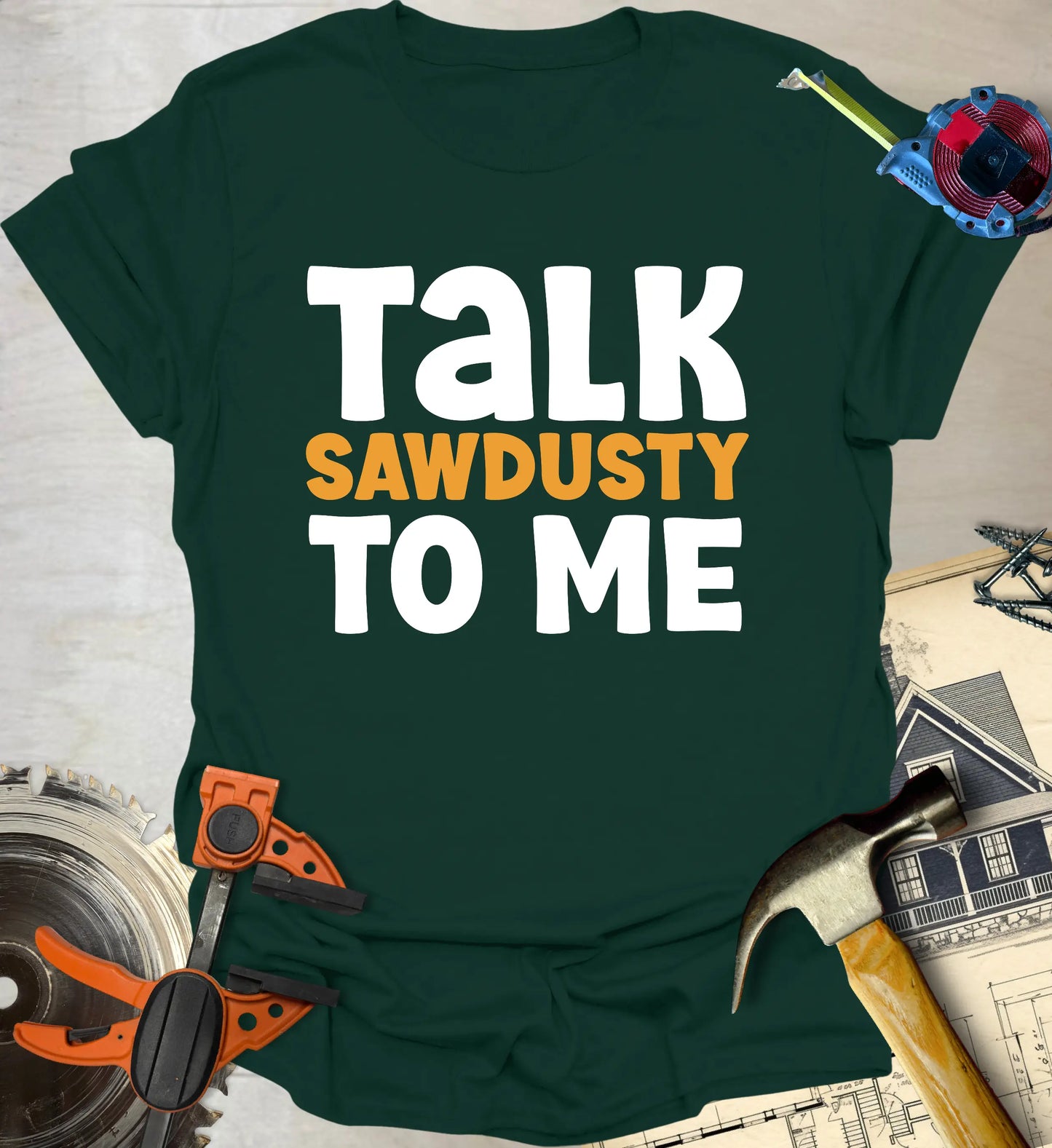Talk Sawdusty T-Shirt