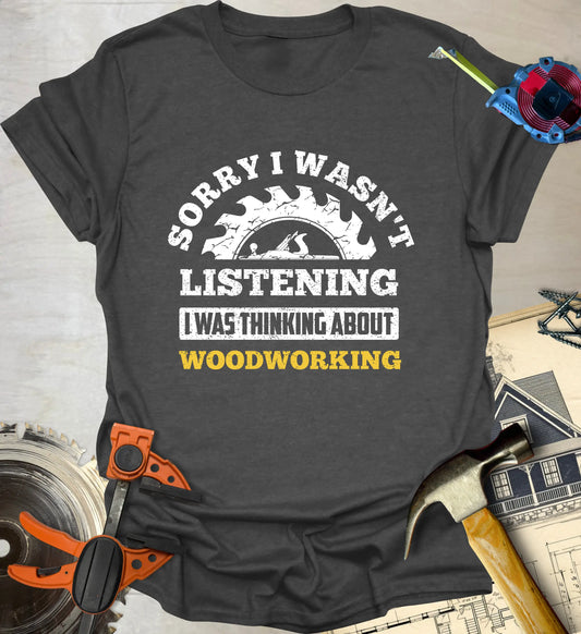 I wasn't Listening T-Shirt