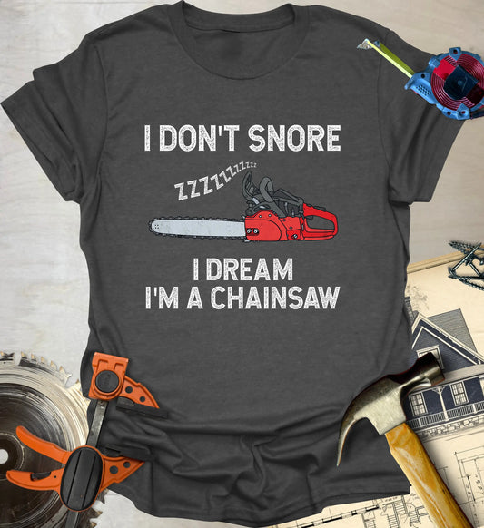 Chainsaw Dreaming T-Shirt