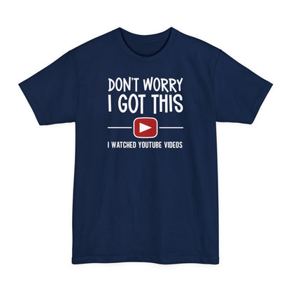 I Got This - Unisex Tall Beefy-T