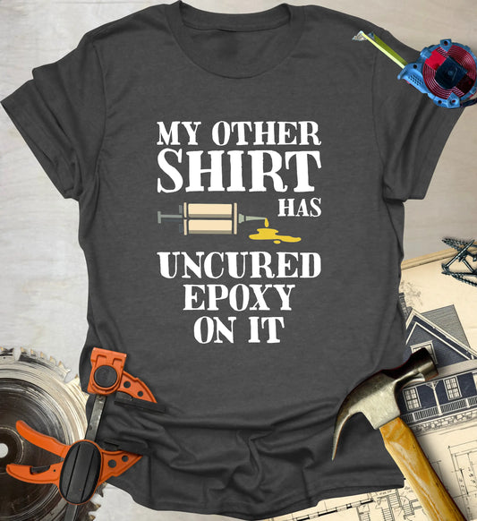 Uncured Epoxy T-Shirt