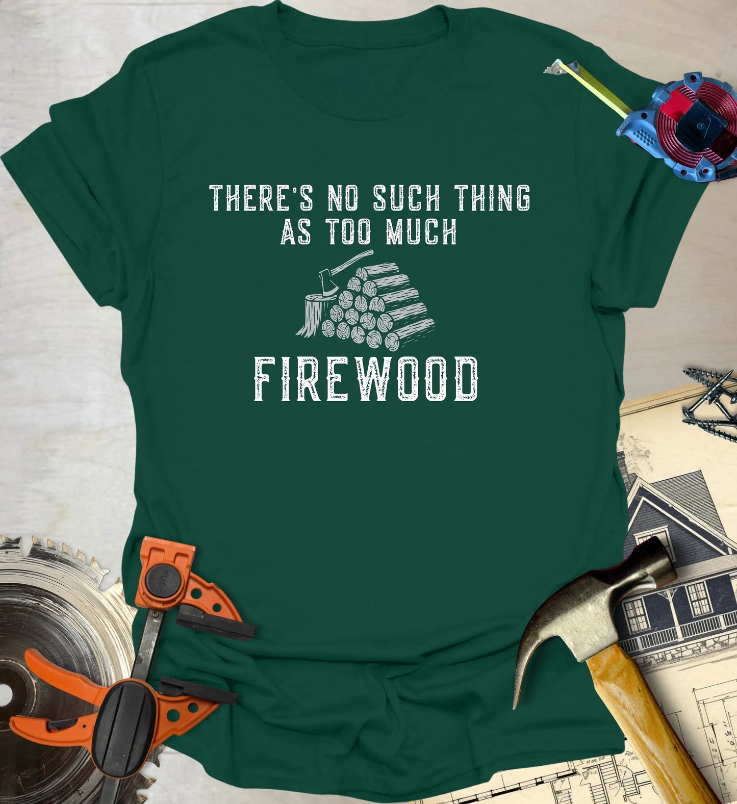 Too Much Firewood T-Shirt
