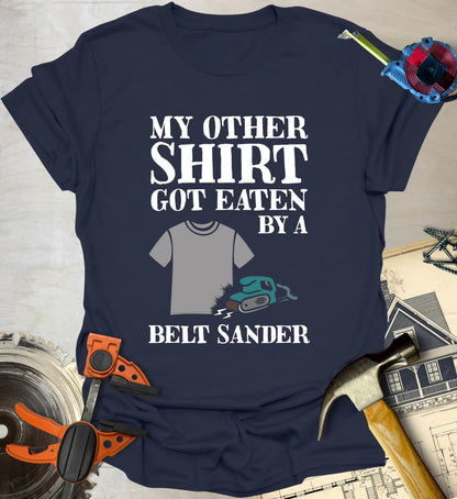 Belt Sander T-Shirt