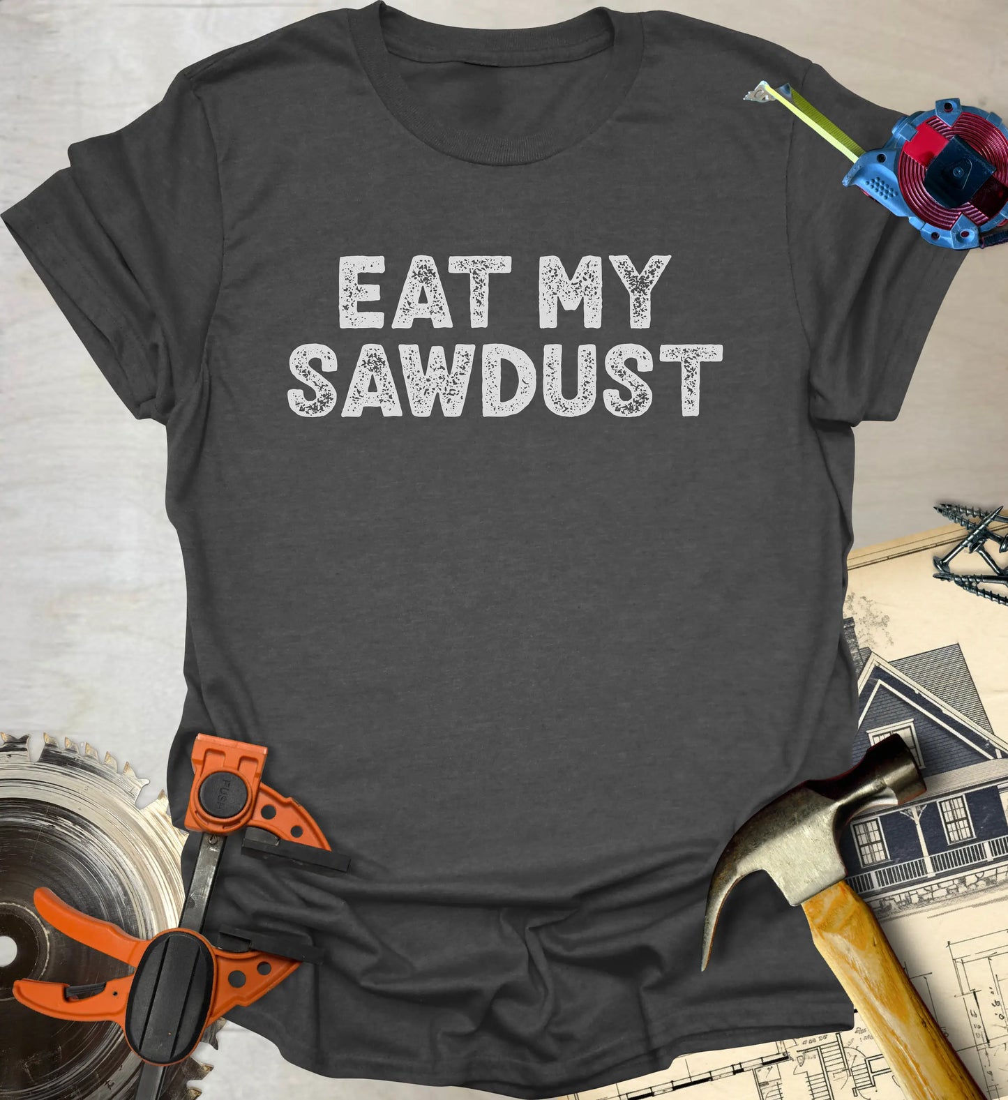 Eat my Sawdust T-Shirt