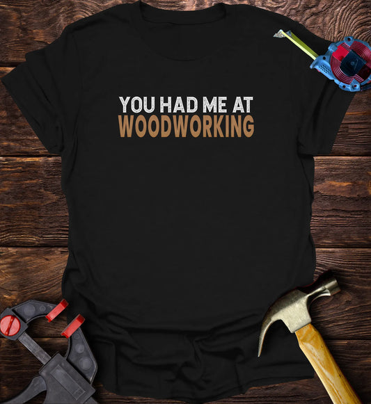 You had me at woodworking