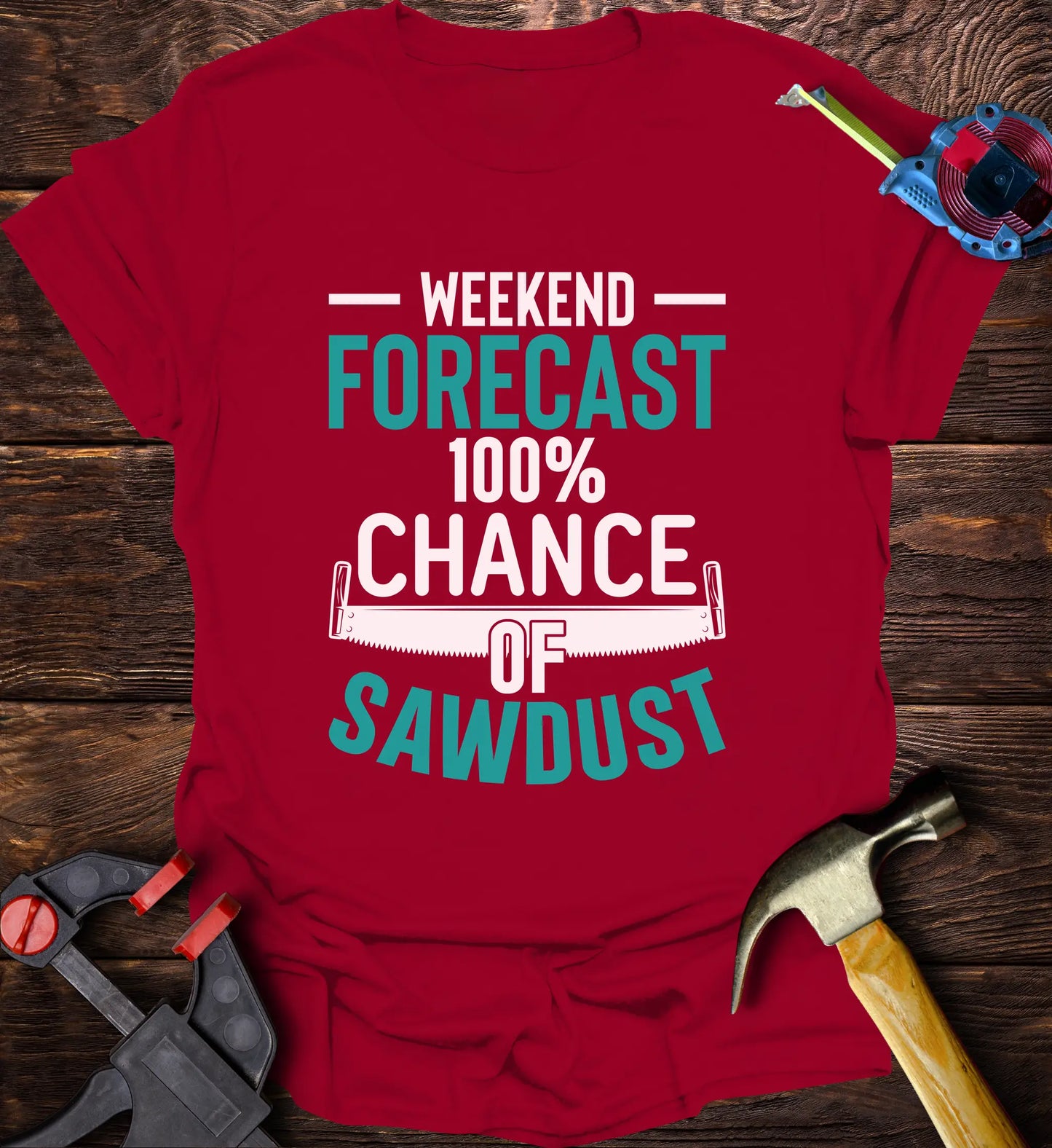 Weekend Forecast 100% Chance of Sawdust