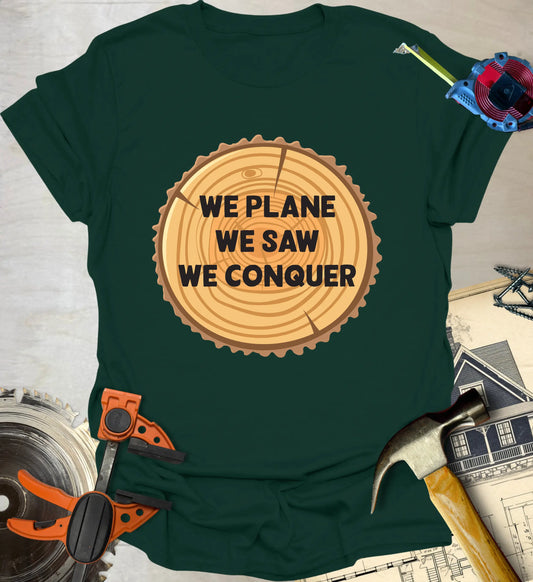 Plane Saw Conquer T-Shirt
