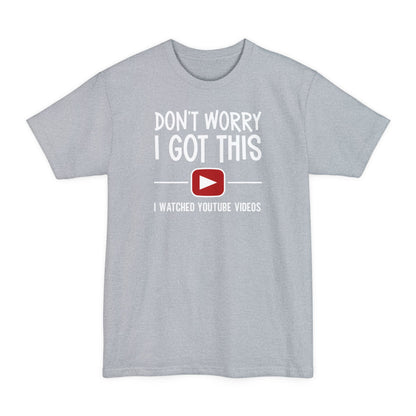 I Got This - Unisex Tall Beefy-T