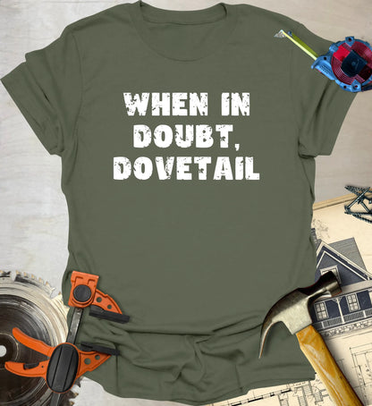 When in Doubt T-Shirt