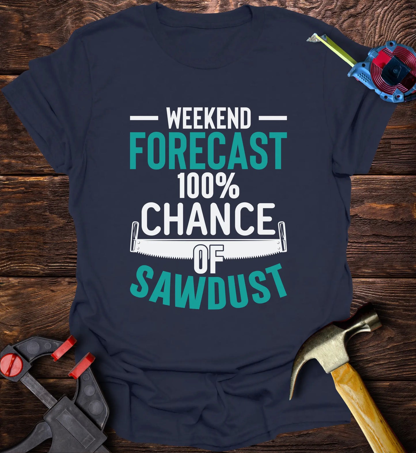 Weekend Forecast 100% Chance of Sawdust