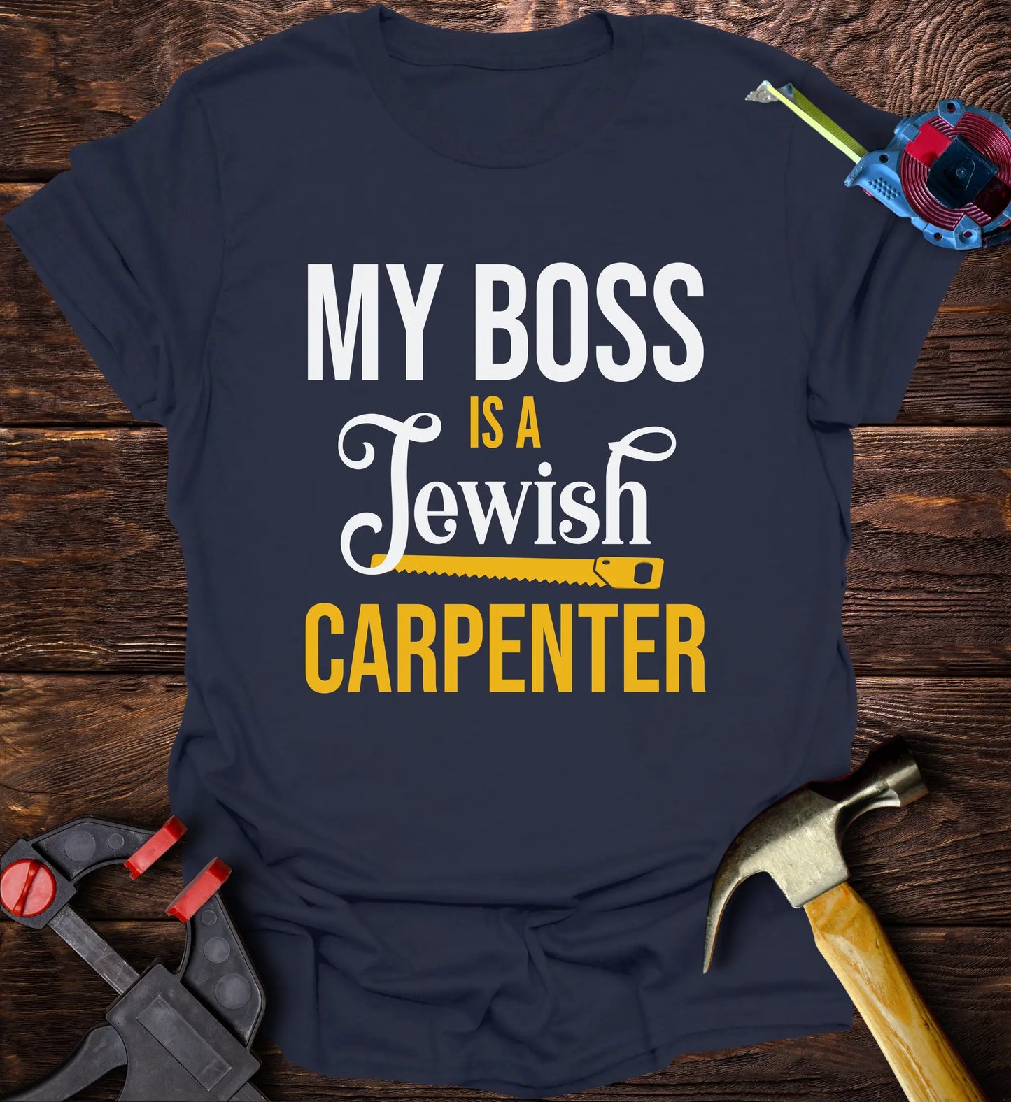 My boss is a Jewish carpenter