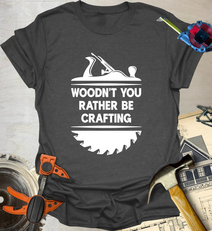 Woodn't You T-Shirt
