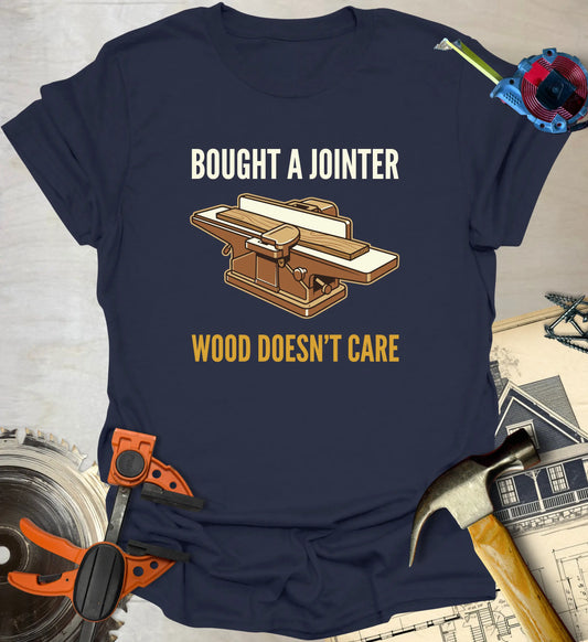 Bought a Jointer T-Shirt
