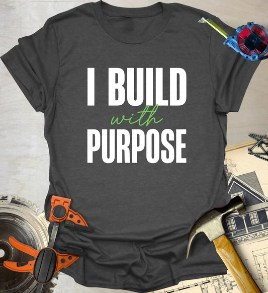 Build with Purpose T-Shirt