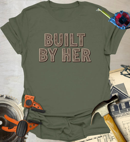 Built by Her T-Shirt