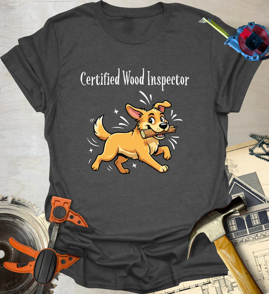 Certified Wood Inspector T-Shirt