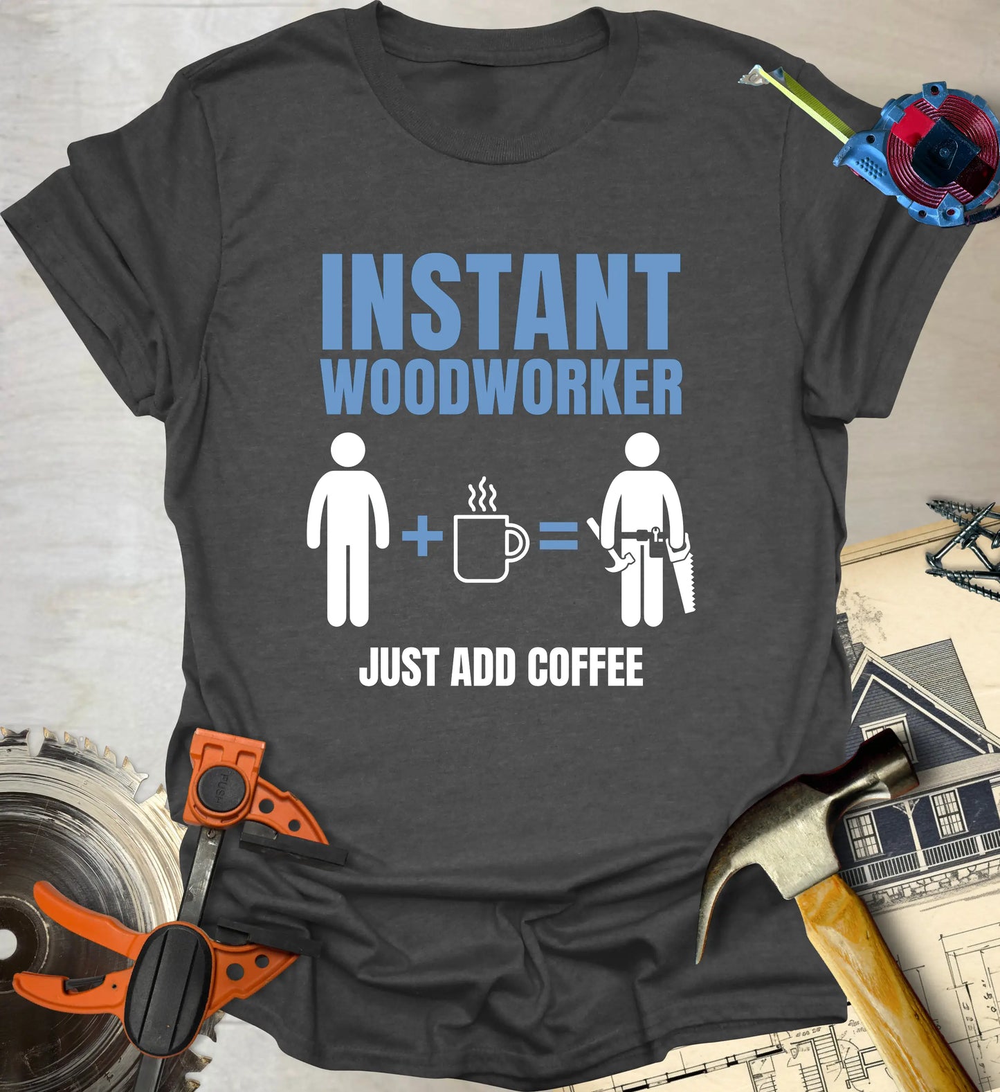 Instant Woodworker T-Shirt