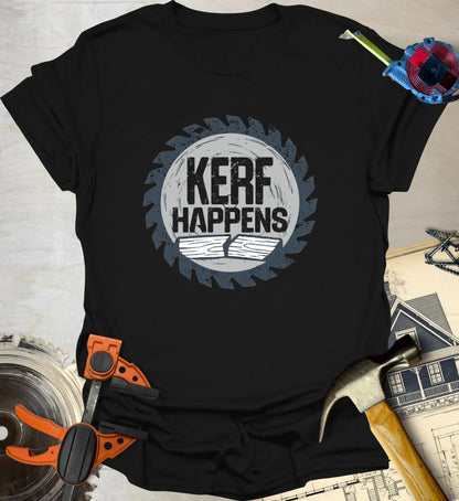 Kerf Happens T-Shirt
