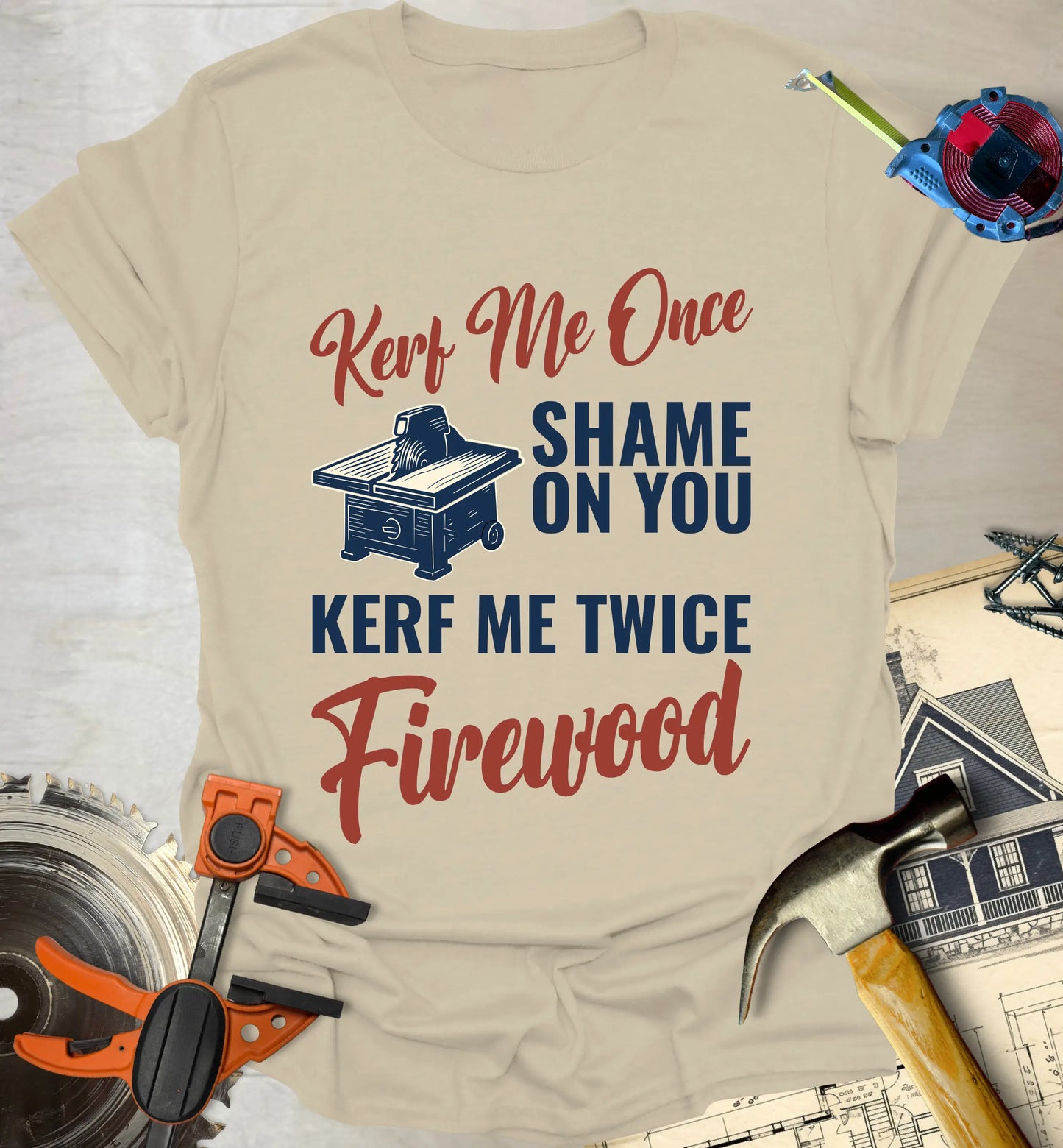 Kerf Me Once T-Shirt