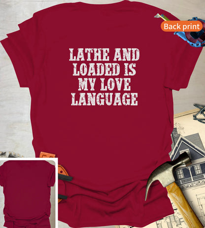 Lathe and Loaded T-Shirt