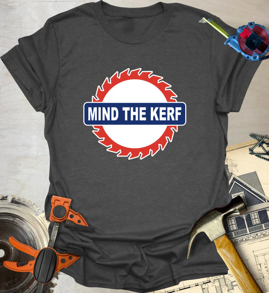 Mind the Kerf T-Shirt