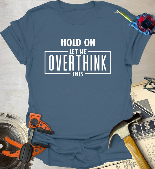 Overthink T-Shirt