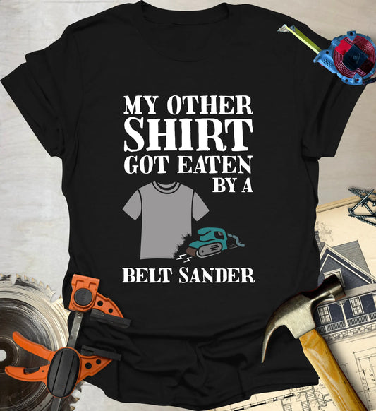 Belt Sander T-Shirt