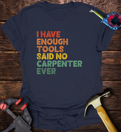 I have enough tools said no carpenter ever