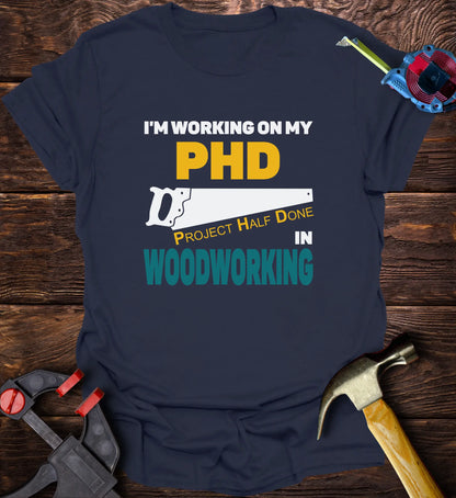 I'm working on my PHD in woodworking