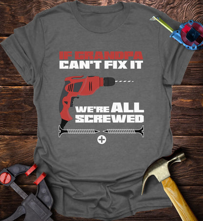 If Grandpa can't fix it we are all screwed - Red