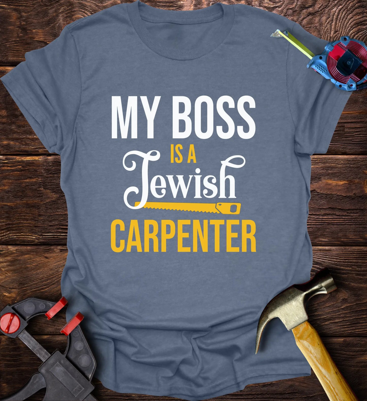 My boss is a Jewish carpenter