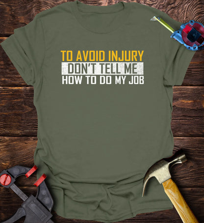 To avoid injuries don’t tell me how to do my job