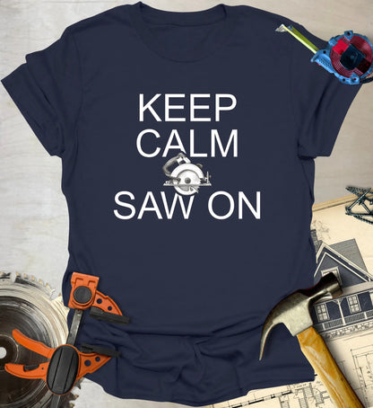 Keep Calm Saw T-Shirt