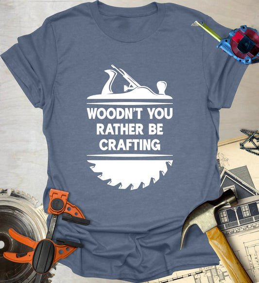 Woodn't You T-Shirt