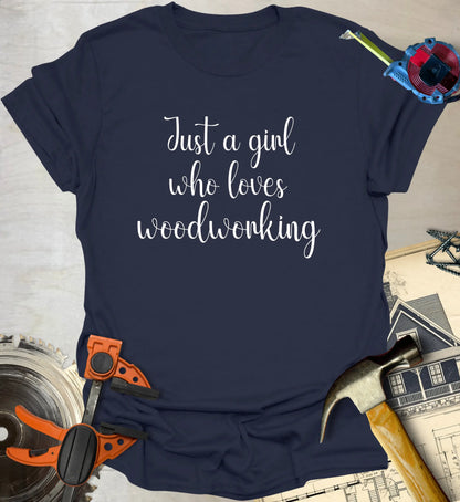 Girl Loves Woodworking T-Shirt