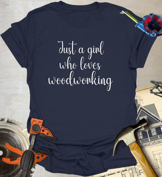Girl Loves Woodworking T-Shirt