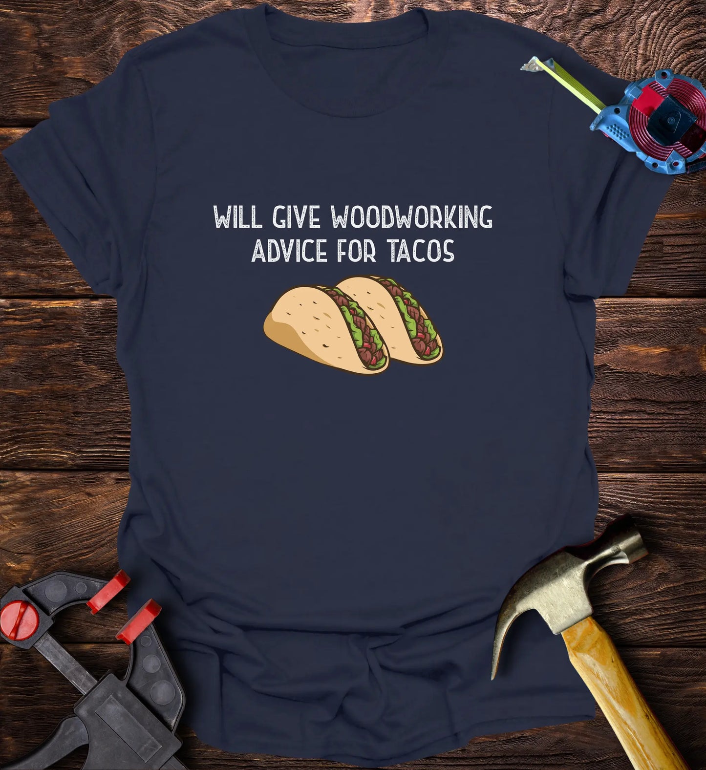 Will give woodworking advice for tacos