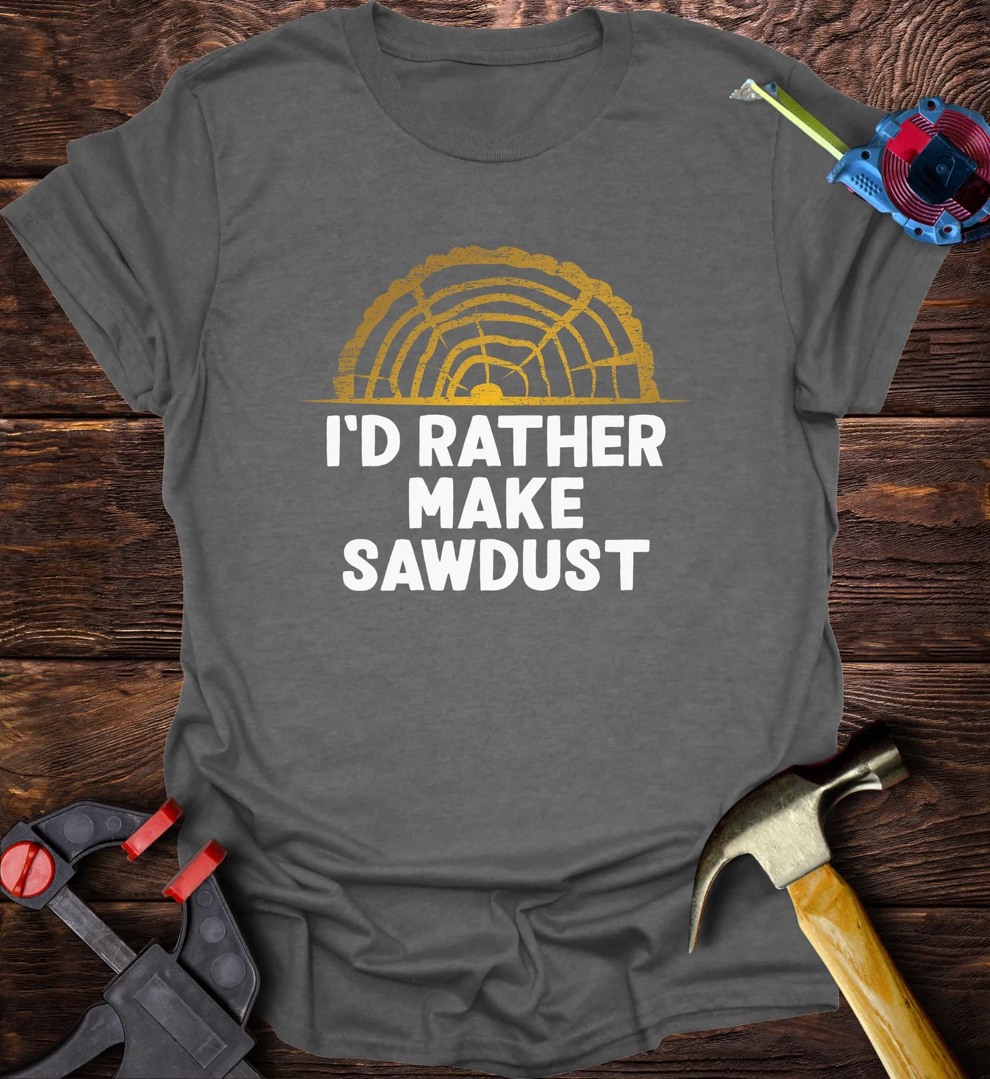 I'd Rather Be Making Sawdust