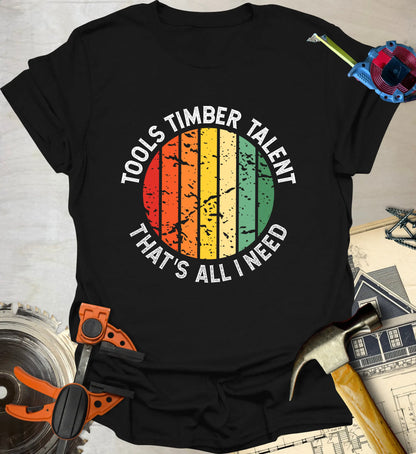 Tools Timber Talent T-Shirt