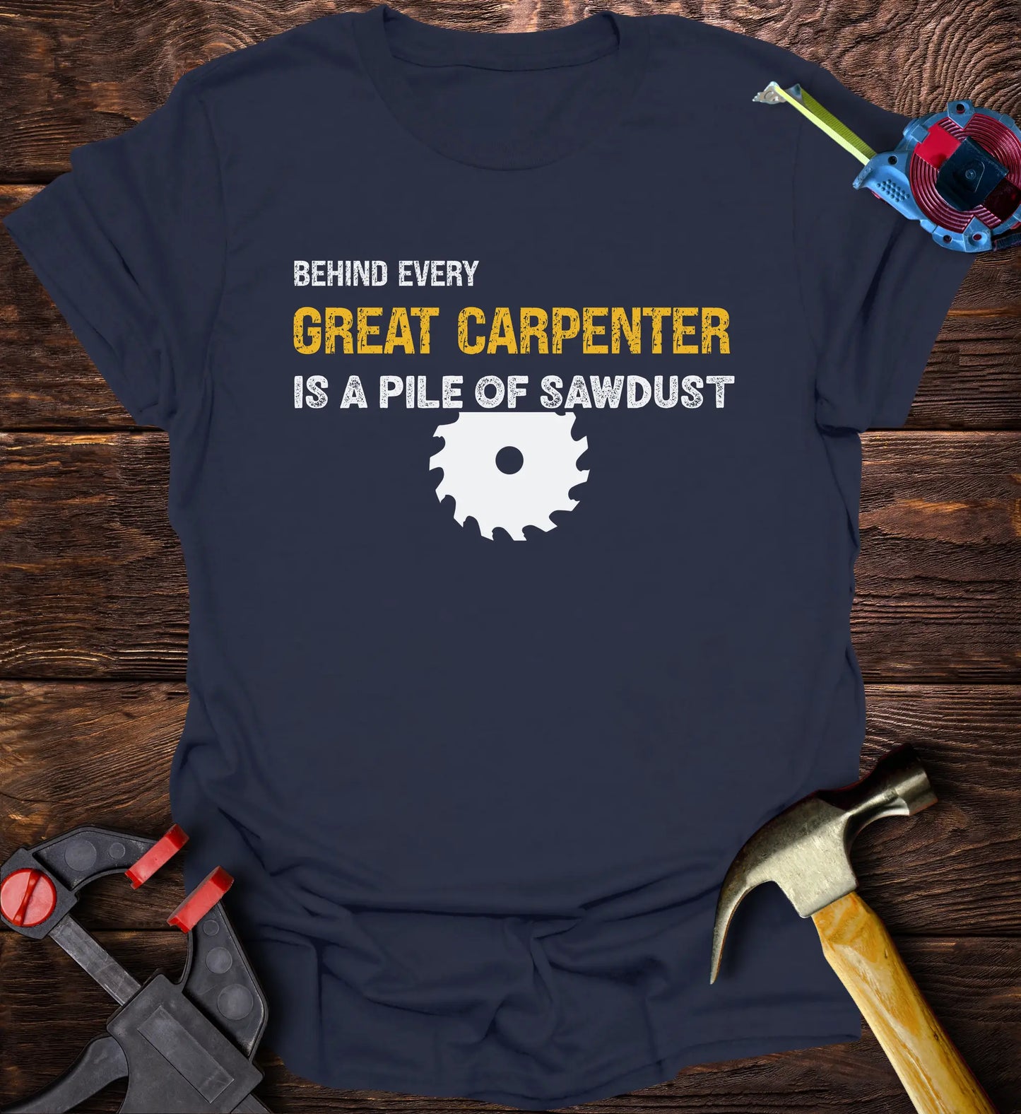 Behind every great carpenter is a pile of sawdust